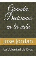 Grandes Desiciones en la vida