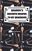 Grammy's Favorite Recipes To My Grandson
