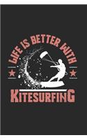 Life Is Better With Kitesurfing: Funny Cool Kitesurfing Journal - Notebook - Workbook - Diary - Planner - 6x9 - 120 Quad Paper Pages With An Awesome Comic Quote On The Cover. Cute G