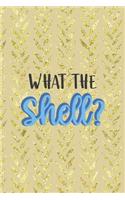 What The Shell?