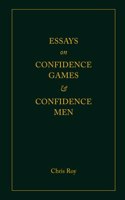 Essays on Confidence Games and Confidence Men