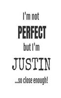 I'm Not Perfect But I'm Justin... So Close Enough!