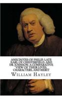 Anecdotes of Philip, late Earl of Chesterfield, and Dr. Johnson