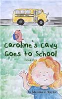 Caroline's Cavy Goes to School: (6 Caroline's Cavy)