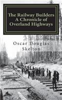 The Railway Builders A Chronicle of Overland Highways