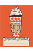 Composition Notebook: Pumpkin Spice Latte, Autumn and fall, Cute Pumpkins, Basic, Spice, Orange, Whipped Cream, Fall Colors