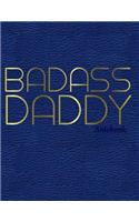 Badass Daddy Notebook: Funny Daddy Saying in Gold on Faux Blue Leather: Journal, Diary or Sketchbook with Dot Grid Paper