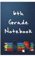 6th Grade Notebook: Blank Lined Journal - 6th Grade Notebook, Gifts for 6th Graders