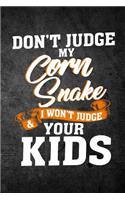 Don't Judge My Corn Snake & I Won't Judge Your Kids