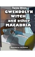 Gwendolyn Witch and other Macabria: Illustrated
