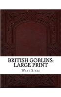 British Goblins: Large Print