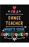 I'm a Dance Teacher What's Your Superpower