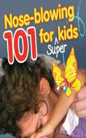 Nose-Blowing 101 for Super Kids