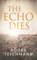 Echo Dies