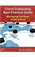 Cloud Computing Best Practice Guide: Strategies, Methods and Challenges to Managing Services in the Cloud