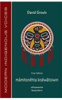 Mamitonehta Kisewatisiwin (Cree Edition)