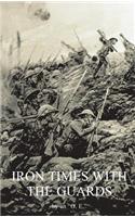 Iron Times with the Guards: (English)