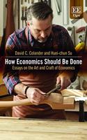 How Economics Should Be Done: Essays on the Art and Craft of Economics