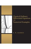 Classical Ordinary Differential Equations with Numerical Examples