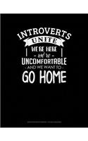 Introverts Unite We`re Here We're Uncomfortable and We Want to Go Home