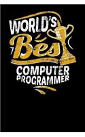 World's Best Computer Programmer: Small Notebook for Computer Programmers with 100 Pages of Lined Paper