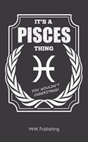 It's a Pisces Thing - You Wouldn't Understand: Journal for Zodiac Lovers