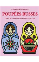 Livres de coloriage pour enfants de 2 ans (Poupées russes): Ce livre de coloriage de 40 pages dispose de lignes très épaisses pour réduire la frustration et pour améliorer la confiance. Ce livre aidera les tr