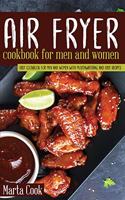 Air Fryer Cookbook For Men And Women