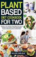 Plant Based Diet Cookbook For Two