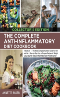 The Complete Anti-Inflammatory Diet Cookbook: 4 Books in 1 The Most Complete Nutrition Guide for Him and Her Step-by-Step Easy to Prepare Recipes to Weight Loss, Stay Fit, Reduce Inflammation an(11 Anti-Inflammatory for Everyone)