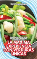 Máxima Experiencia Con Verduras Únicas