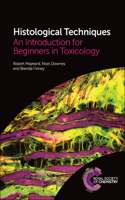 HISTOLOGICAL TECHNIQUES: AN INTRODUCTION FOR BEGINNERS IN TOXICOLOGY