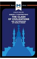 Analysis of Samuel P. Huntington's The Clash of Civilizations and the Remaking of World Order