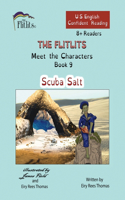 THE FLITLITS, Meet the Characters, Book 9, Scuba Salt, 8+Readers, U.S. English, Confident Reading