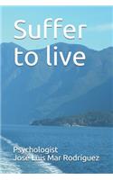 Suffer to live