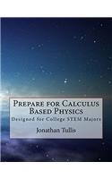 Prepare for Calculus Based Physics