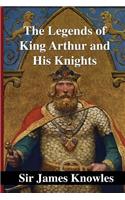 The Legends of King Arthur and His Knights