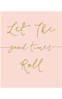 Let The Good Times Roll