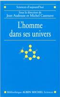 Homme Dans Ses Univers (L'): (6055644 Collections Sciences - Sciences Humaines)
