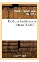 Étude Sur l'Uréthrotomie Interne