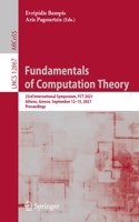 Fundamentals of Computation Theory: 23rd International Symposium, FCT 2021, Athens, Greece, September 12–15, 2021, Proceedings(12867 Lecture Notes in Computer Science)