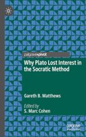 Why Plato Lost Interest in the Socratic Method