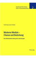 Moderne Medizin - Chance und Bedrohung