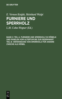 Teil A. Furniere Und Sperrholz in Möbeln Und Panelen Vom Altertum Bis Zur Gegenwart. Teil B. Verwendung Von Sperrholz Für Andere Zwecke ALS Möbel