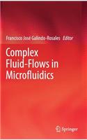 Complex Fluid-Flows in Microfluidics