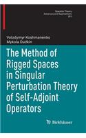 Method of Rigged Spaces in Singular Perturbation Theory of Self-Adjoint Operators