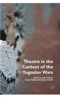 Theatre in the Context of the Yugoslav Wars