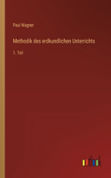 Methodik des erdkundlichen Unterrichts: 1. Teil