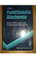 Funktionelle Biochemie: Eine Einf Hrung in Die Medizinische Biochemie