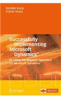 Successfully Implementing Microsoft Dynamics(tm)